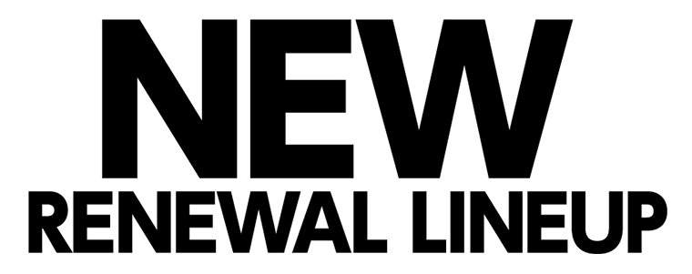 NEW RENEWAL LINEUP